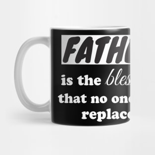 Father is the blessing that no one can replace Mug